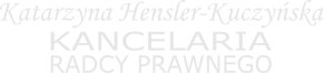 Kancelaria Radcy Prawnego – Katarzyna Hensler-Kuczyńska
